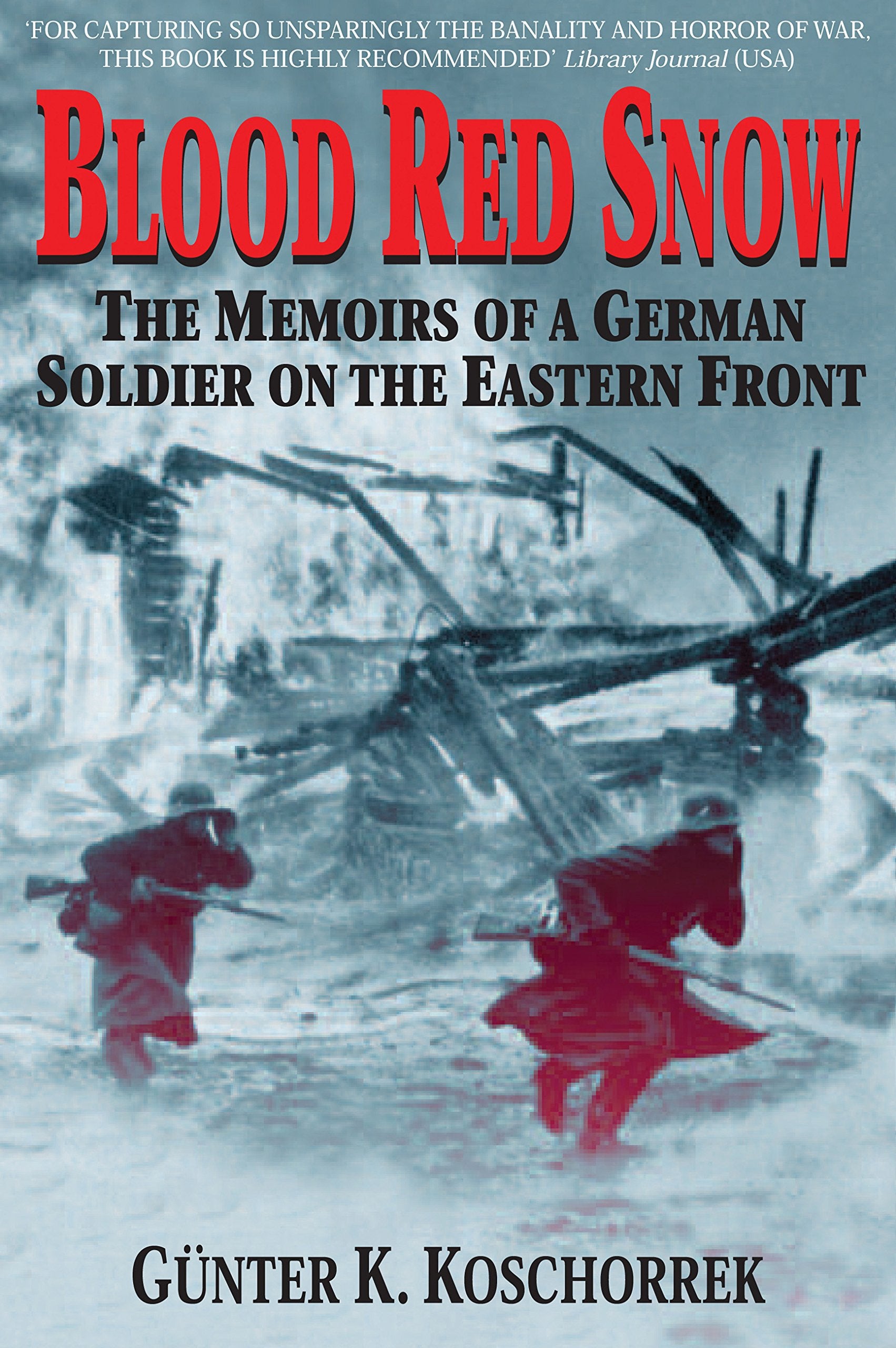 Blood Red Snow: The Memoirs of a German Soldier on the Eastern Front,Used