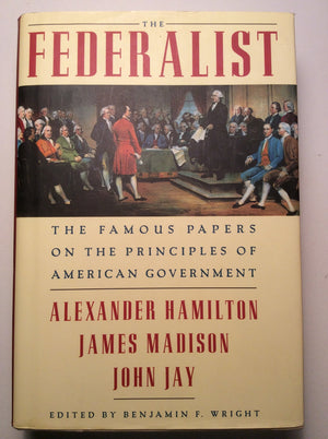 The Federalist: The Famous Papers on the Principles of American Government,Used