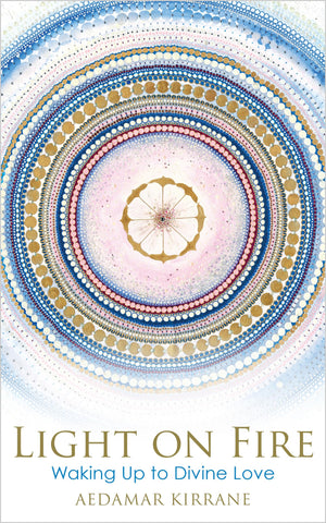 Light on Fire: Waking Up to Divine Love,Used