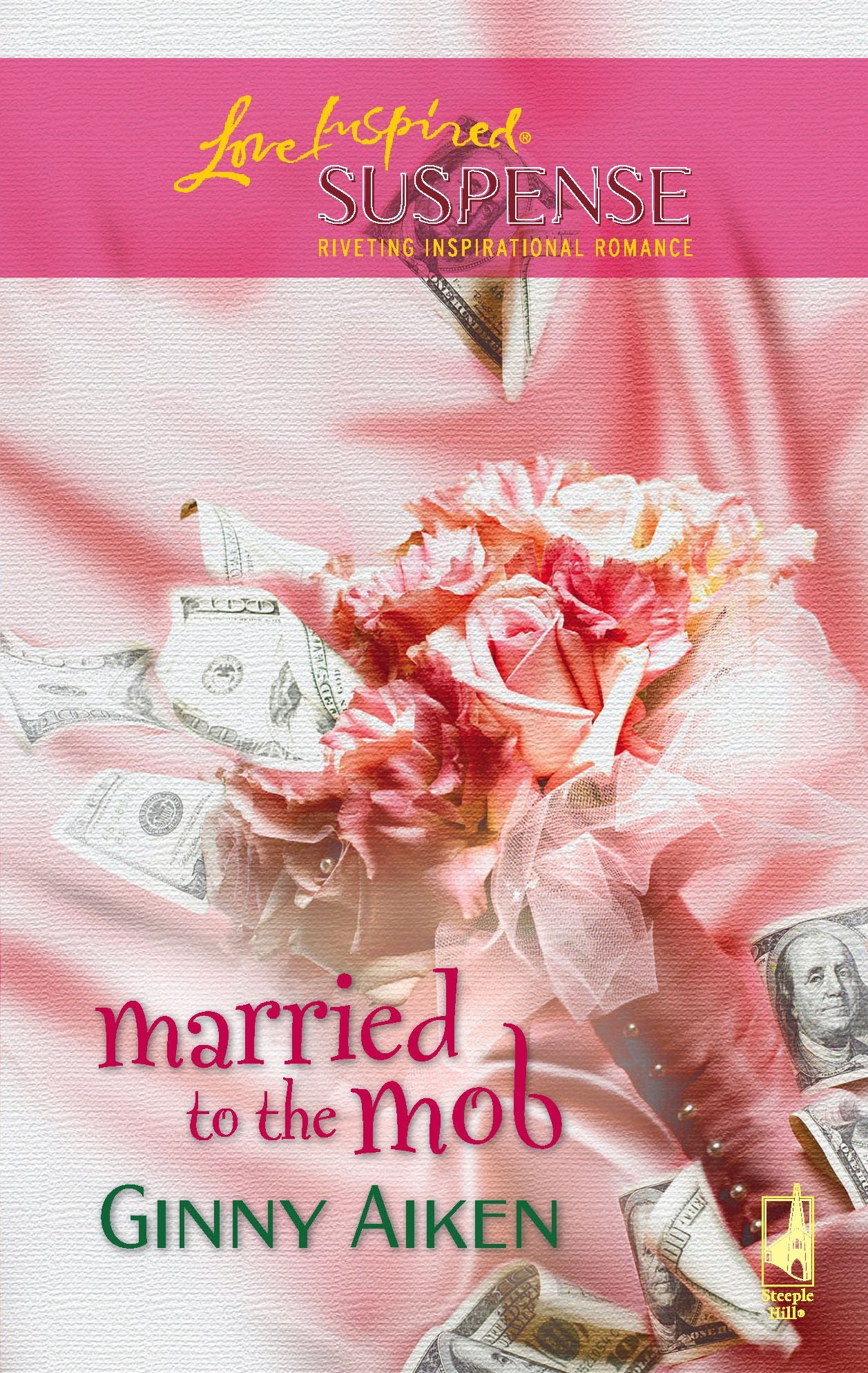 Married to the Mob (The Mob Series #3) (Steeple Hill Love Inspired Suspense #34),Used