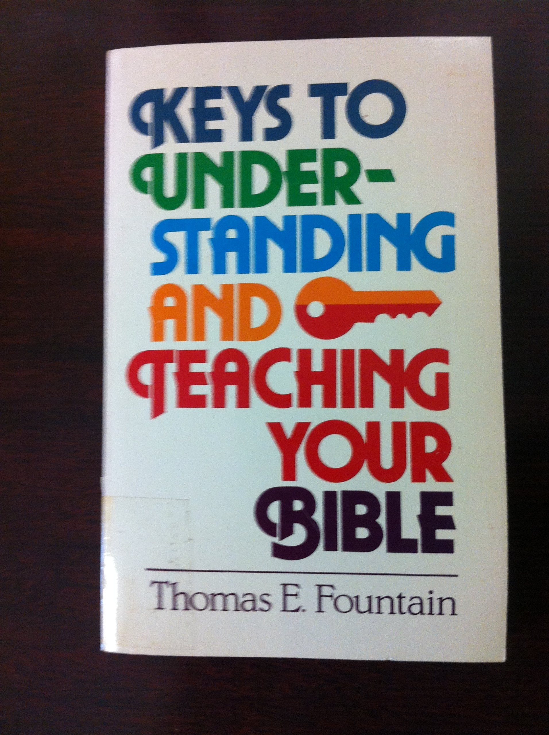 Keys to understanding and teaching your Bible,Used
