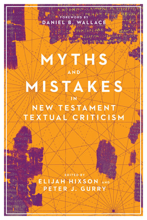 Myths and Mistakes in New Testament Textual Criticism,Used