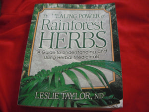 The Healing Power of Rainforest Herbs: A Guide to Understanding and Using Herbal Medicinals,New