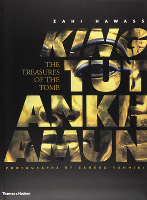 King Tutankhamun: The Treasures Of The Tomb,New