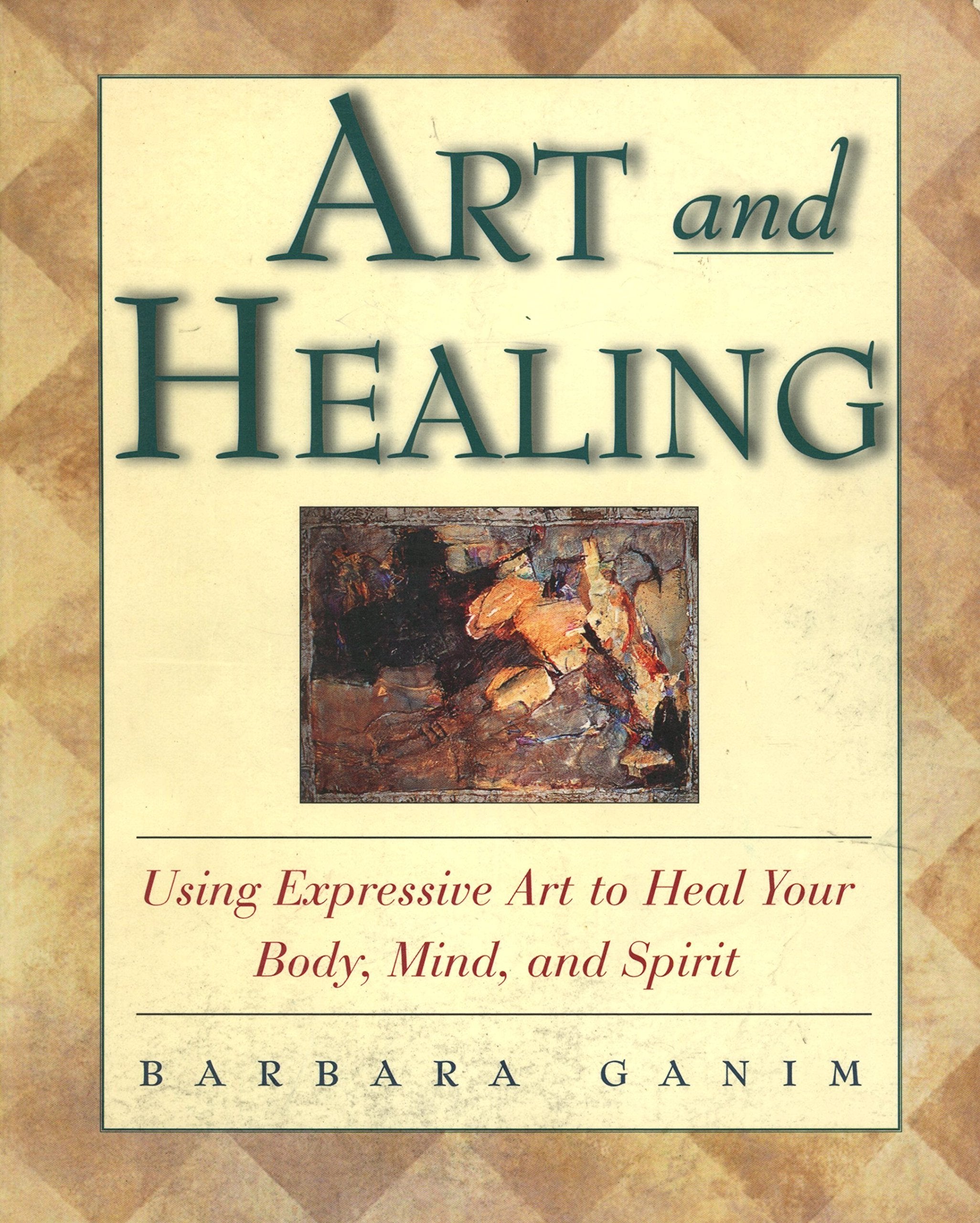 Art and Healing: Using Expressive Art to Heal Your Body, Mind, and Spirit,Used