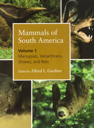 Mammals of South America, Volume 1: Marsupials, Xenarthrans, Shrews, and Bats,Used
