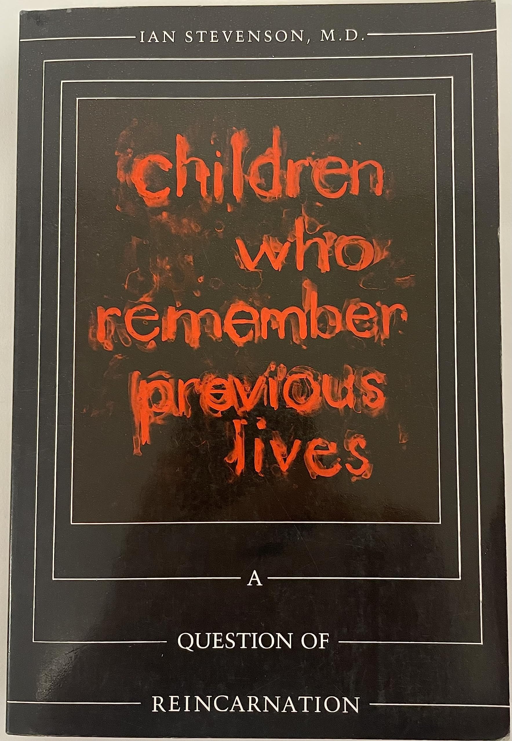 Children Who Remember Previous Lives: A Question of Reincarnation,Used