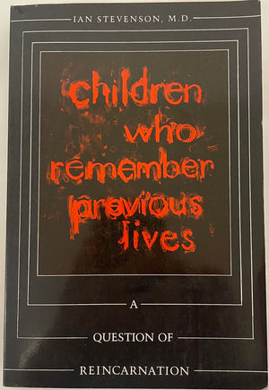 Children Who Remember Previous Lives: A Question of Reincarnation,Used