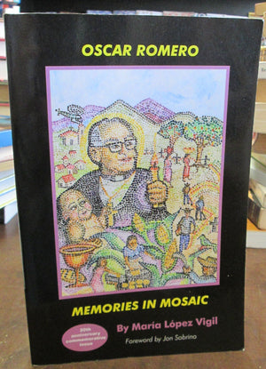 Oscar Romero: Memories in Mosaic,New