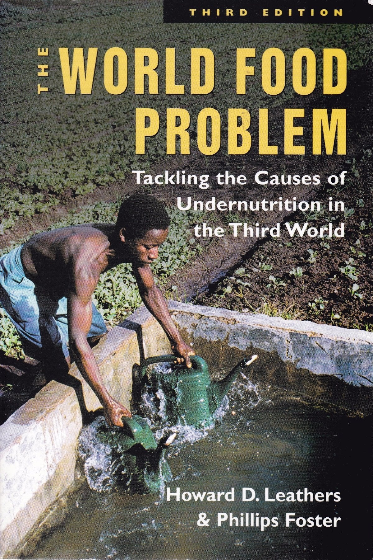 The World Food Problem: Tackling the Causes of Undernutrition in the Third World,Used