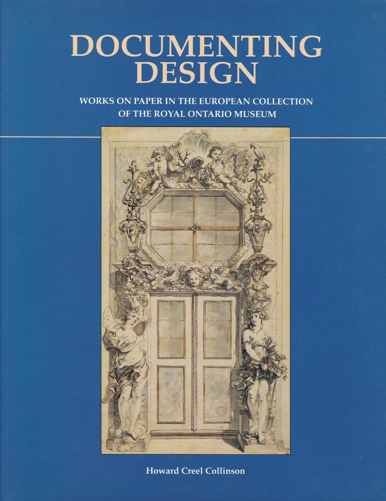 Documenting Design: Works on Paper in the European Collection of the Royal Ontario Museum,Used