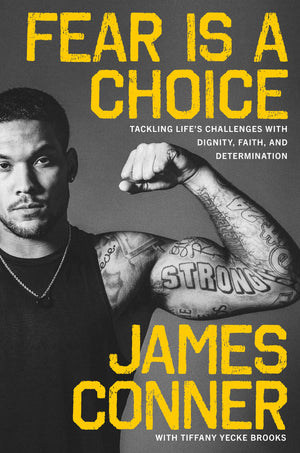 Fear Is a Choice: Tackling Life's Challenges with Dignity, Faith, and Determination,New