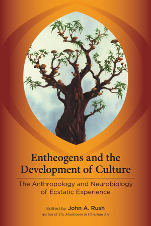 Entheogens And The Development Of Culture: The Anthropology And Neurobiology Of Ecstatic Experience
