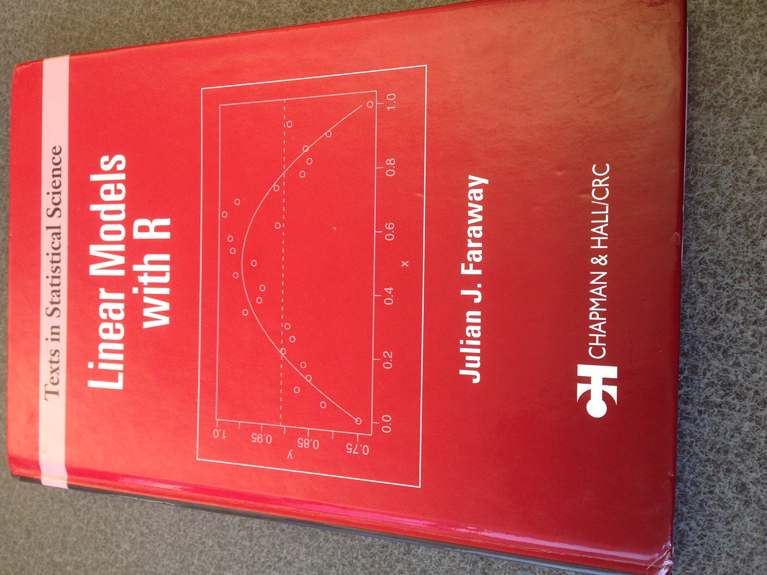 Linear Models with R (Chapman & Hall/CRC Texts in Statistical Science),New
