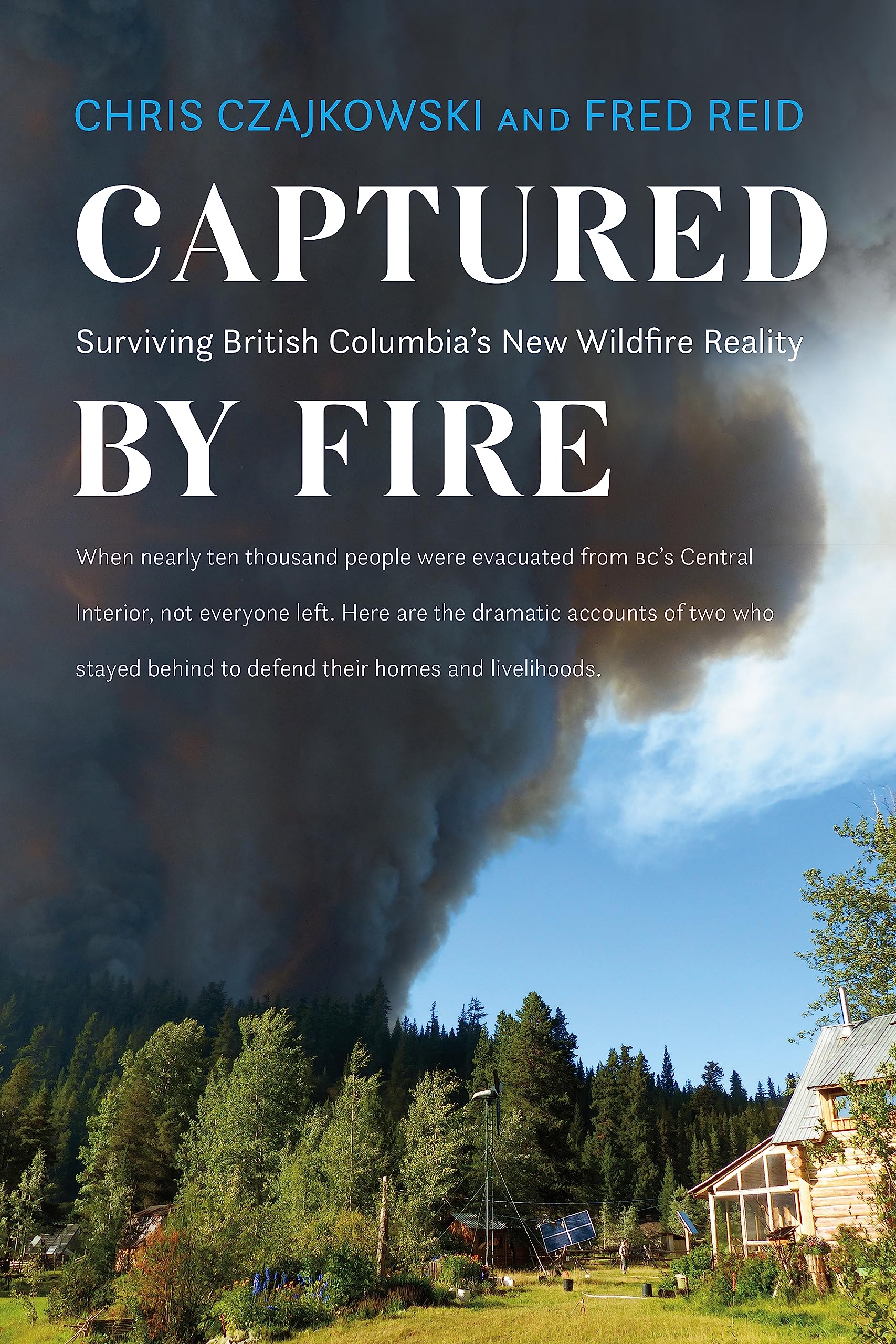 Captured By Fire: Surviving British Columbia'S New Wildfire Reality,Used