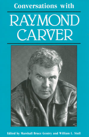 Conversations with Raymond Carver (Literary Conversations Series),New