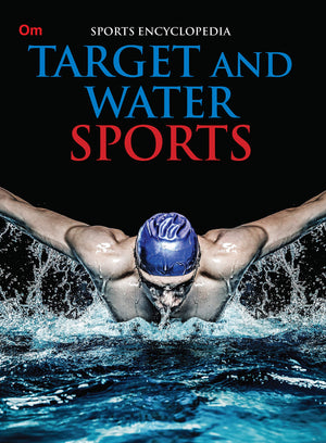 Target And Water Sports: Kids Sports Encyclopedia | Sports Skill Development | Explore Archery, Shooting, Horseshoes, Pool & More | Diving, Sailing, Aquathlon | Complete Guide To Popular Water Sports For Young Athletes