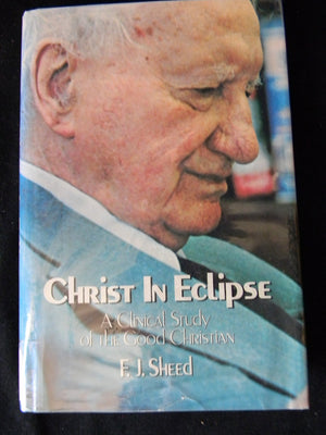 Christ In Eclipse: A Clinical Study Of The Good Christian-used