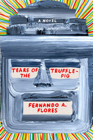 Tears of the Trufflepig: A Novel,Used