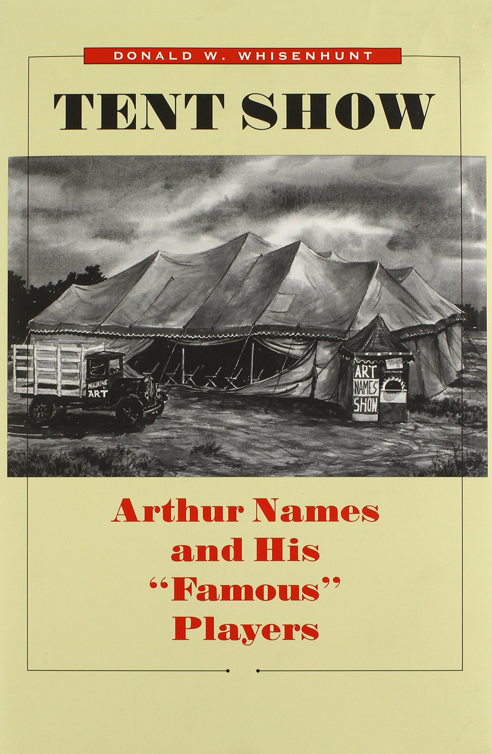 Tent Show: Arthur Names and His 'Famous' Players (West Texas A & M University),Used