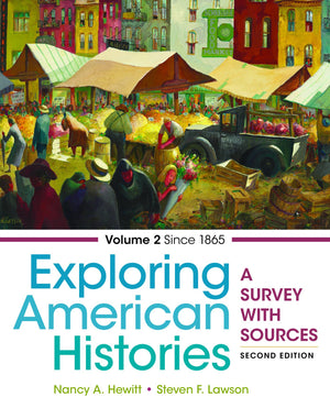 Exploring American Histories, Volume 2: A Survey with Sources,New