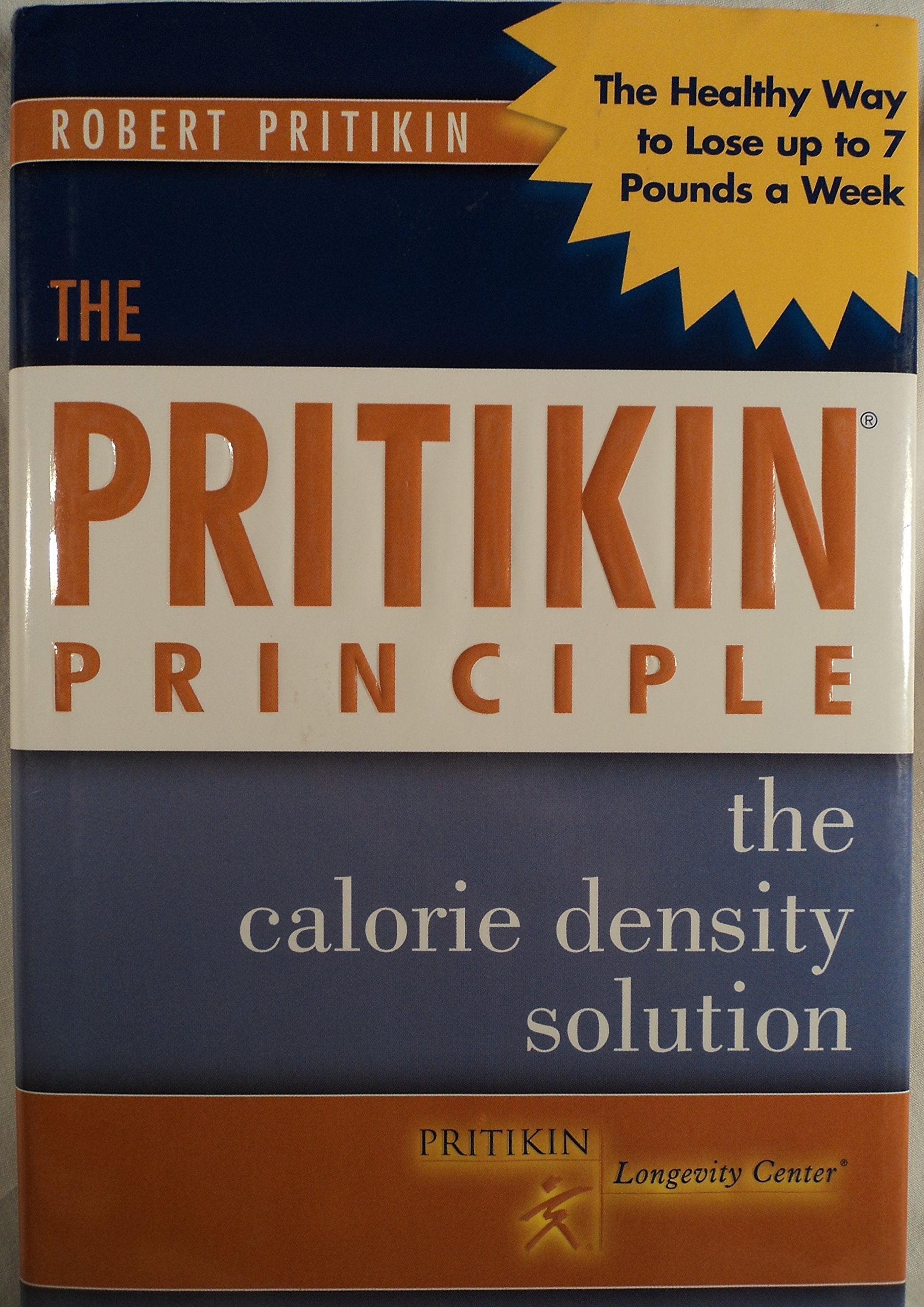 The Pritikin Principle: The Calorie Density Solution,New