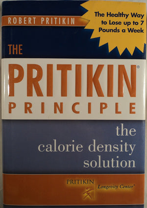 The Pritikin Principle: The Calorie Density Solution,Used