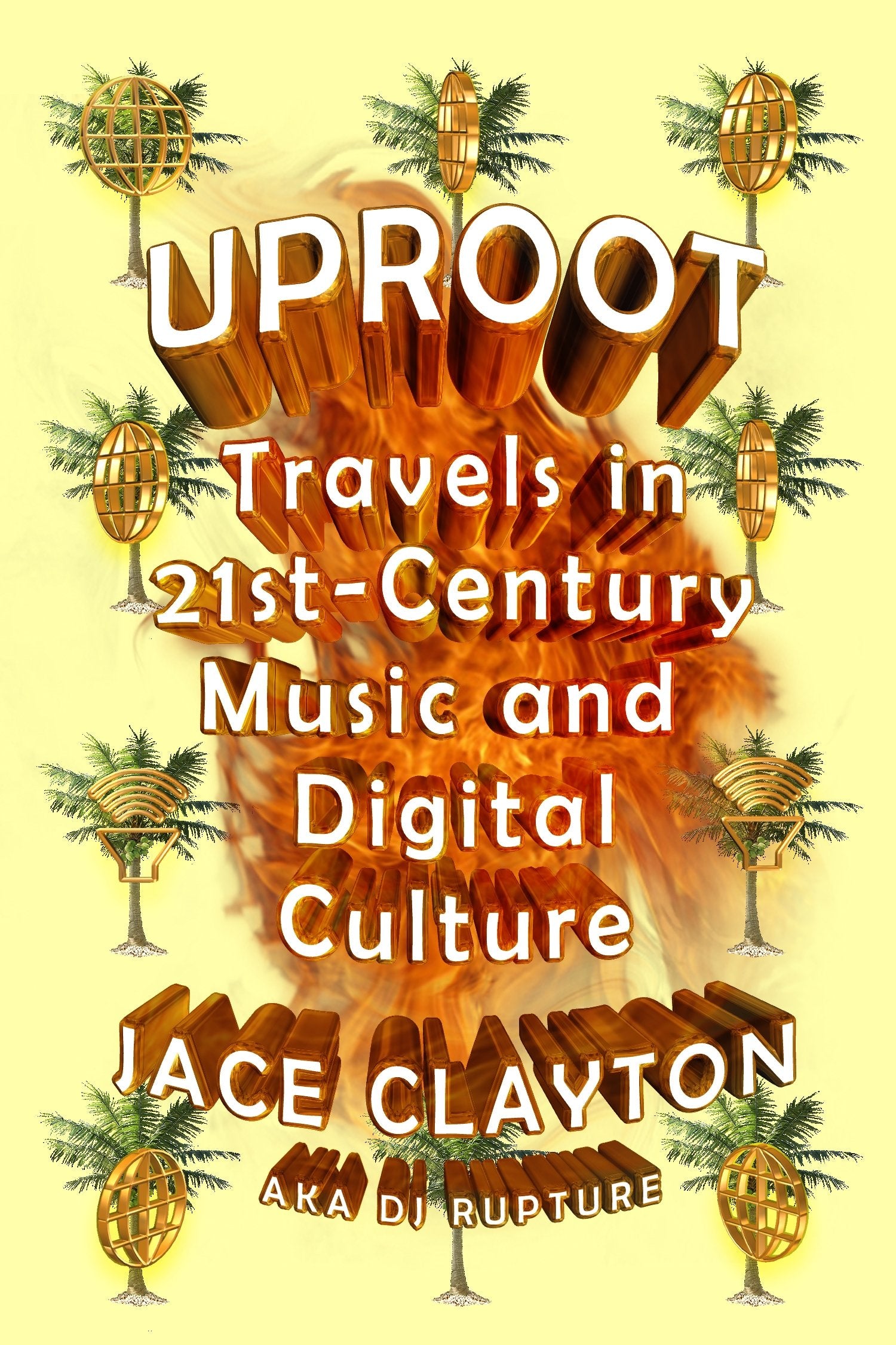 Uproot: Travels in 21stCentury Music and Digital Culture,Used