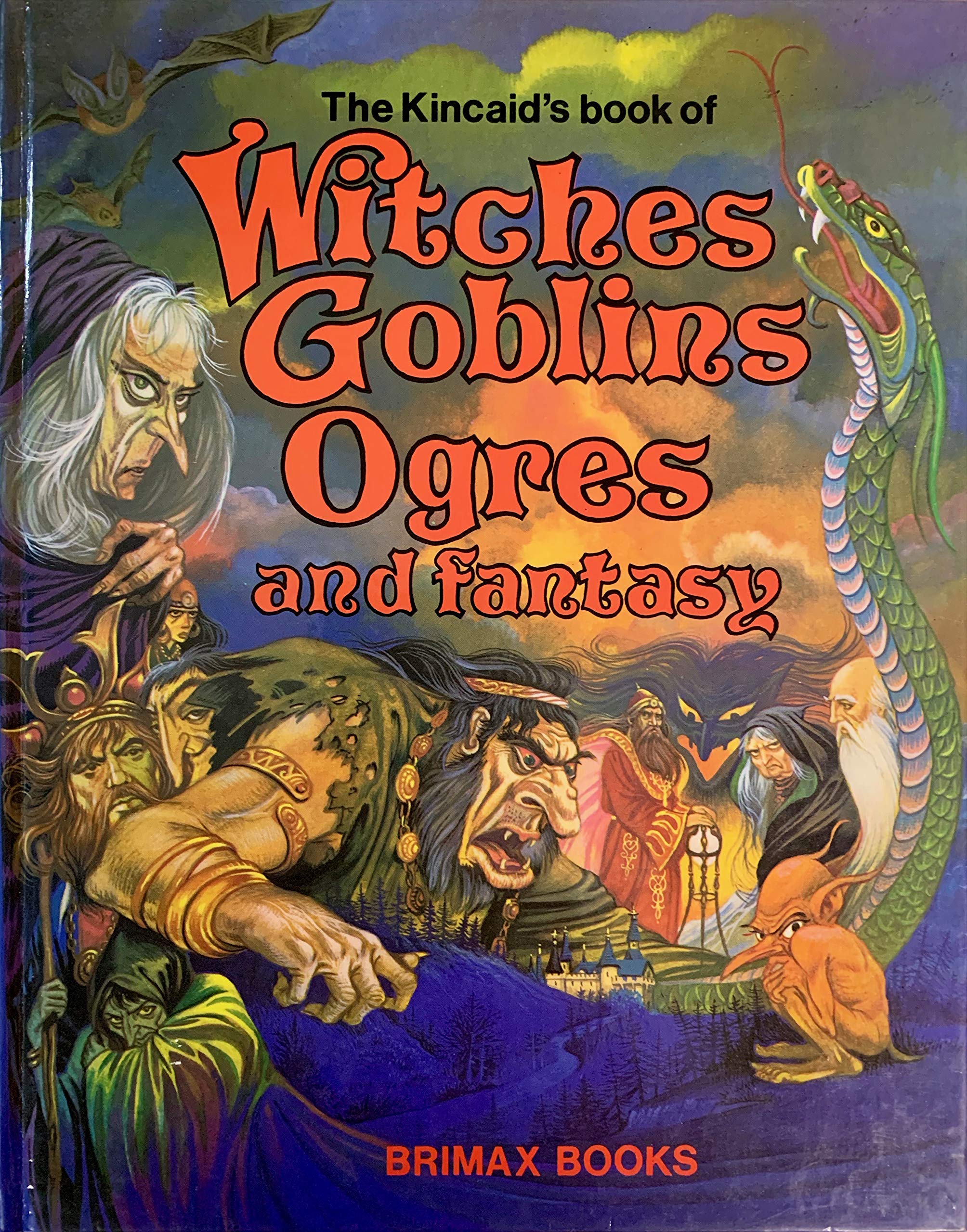 The Kincaid's Book of Witches, Goblins, Ogres and Fantasy,New