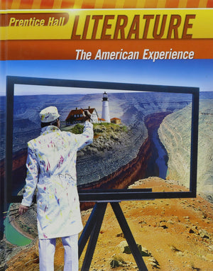 Prentice Hall Literature: The American Experience,New