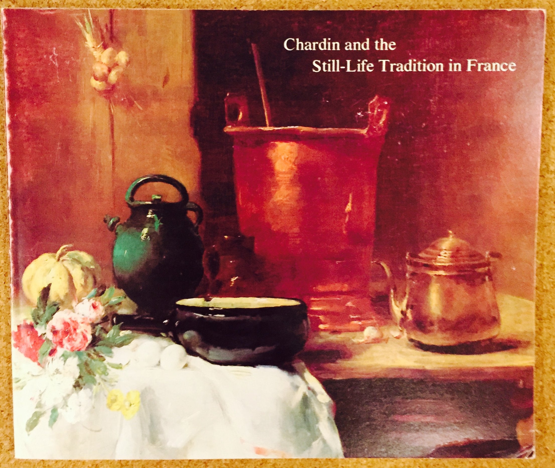 Chardin and the Stilllife Tradition in France,Used