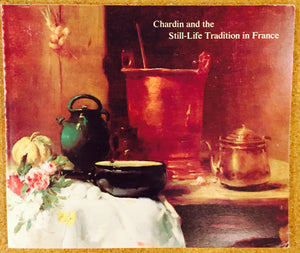 Chardin and the Stilllife Tradition in France,Used