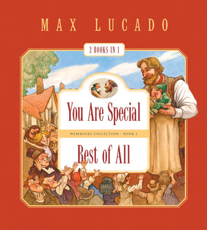 You Are Special and Best of All (2 Books in 1) (Max Lucado's Wemmicks),New