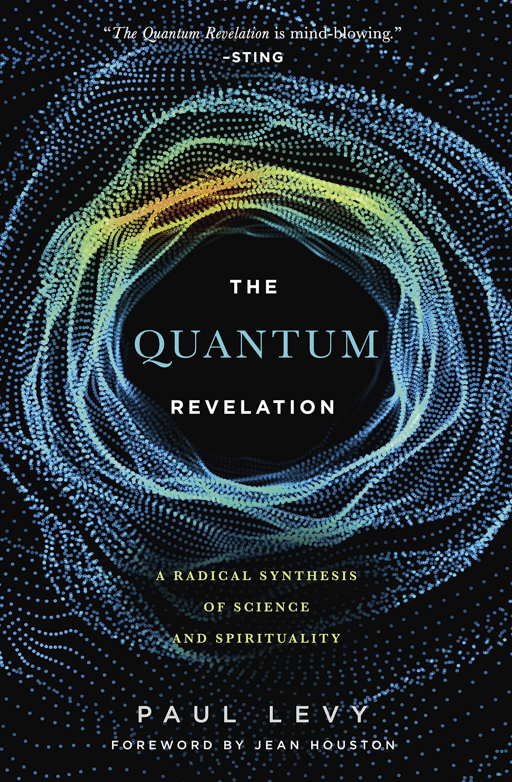 Quantum Revelation: A Radical Synthesis of Science and Spirituality,Used