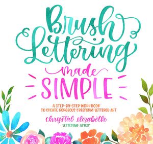 Brush Lettering Made Simple: A StepbyStep Workbook to Create Gorgeous Freeform Lettered Art,Used