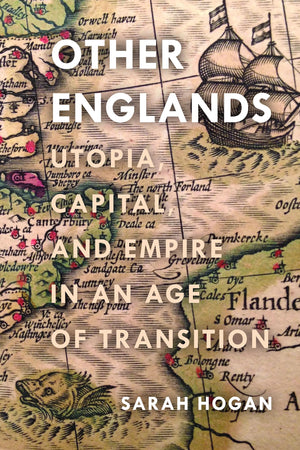 Other Englands: Utopia, Capital, and Empire in an Age of Transition,Used