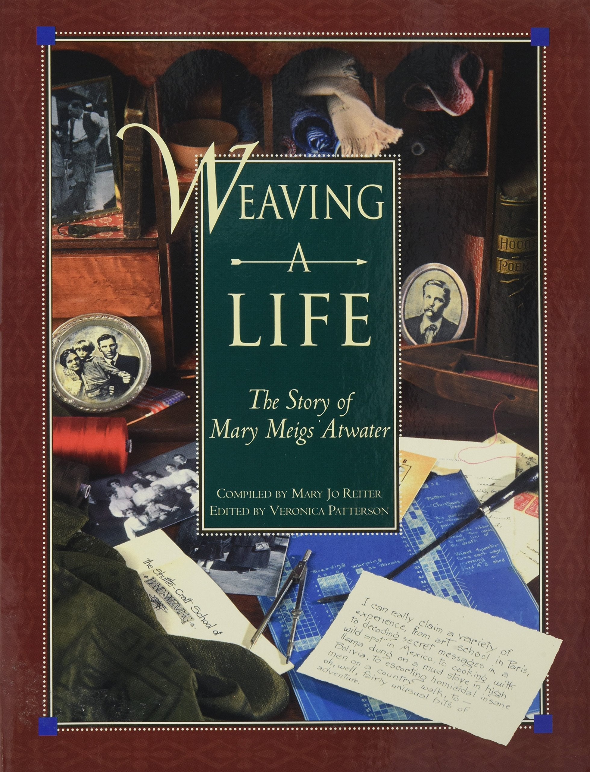 Weaving a Life: The Story of Mary Meigs Atwater,Used