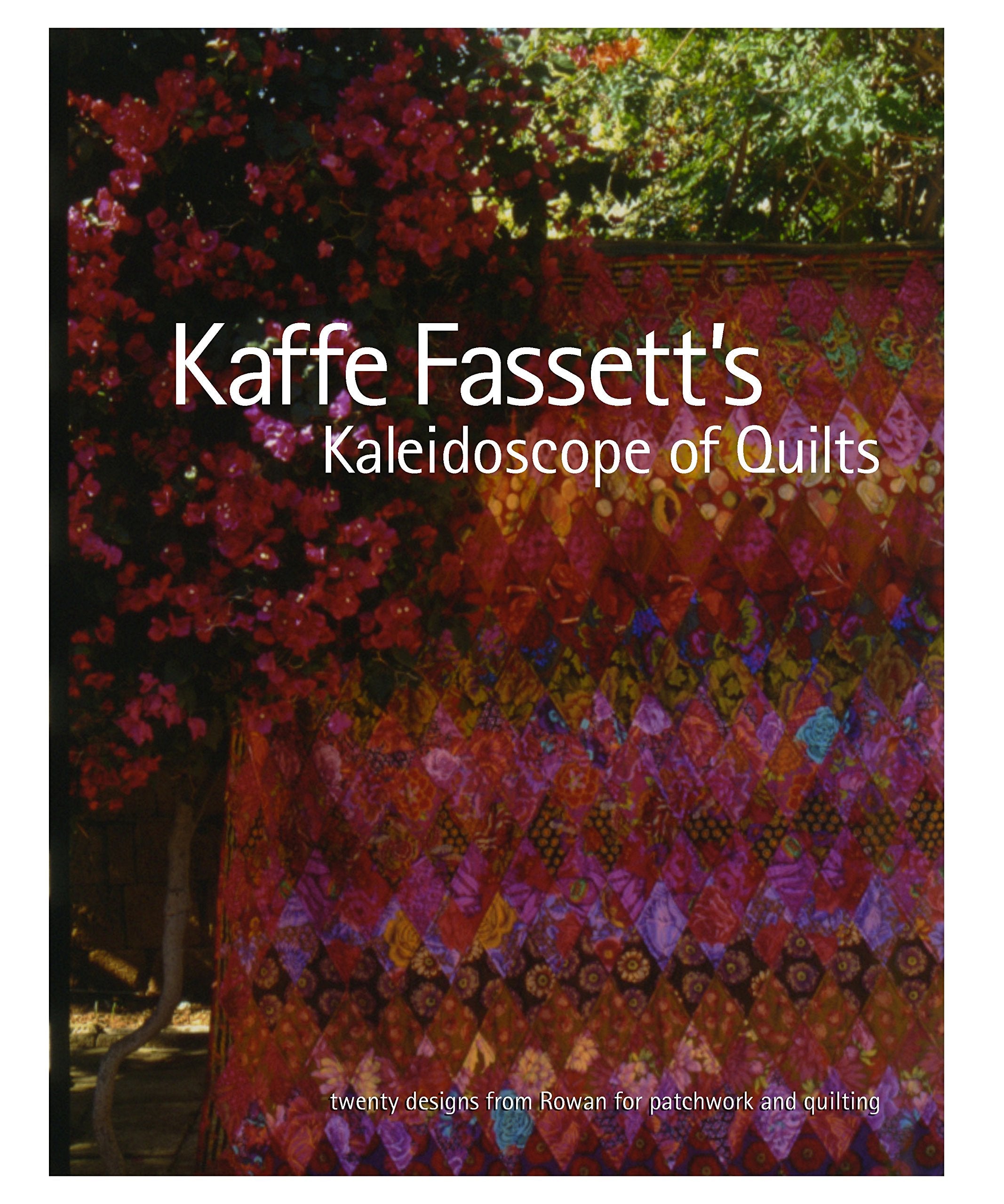 Kaffe Fassett's Kaleidoscope of Quilts: Twenty Designs from Rowan for Patchwork and Quilt,Used