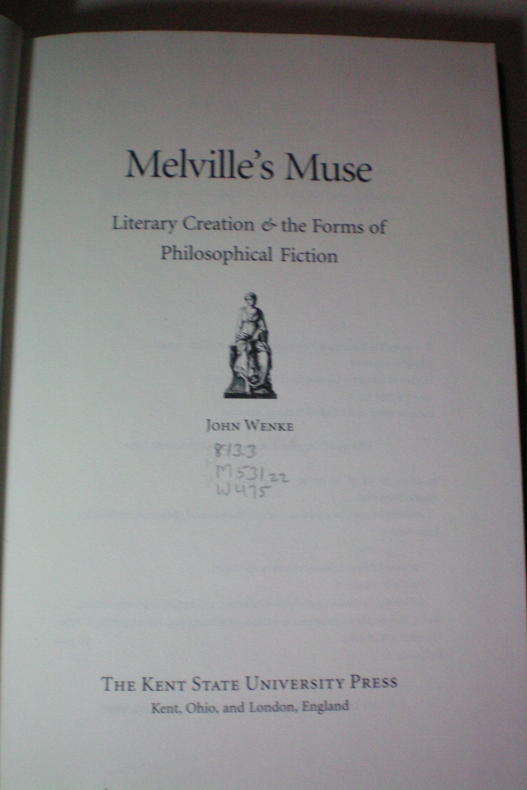 Melville's Muse: Literary Creation & the Forms of Philosophical Fiction,Used