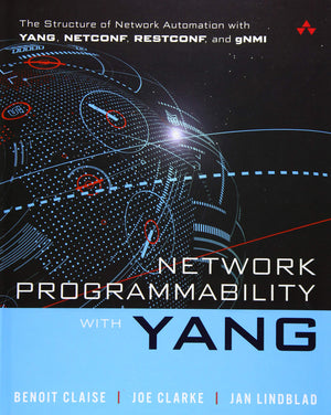 Network Programmability with YANG: The Structure of Network Automation with YANG, NETCONF, RESTCONF, and gNMI,Used