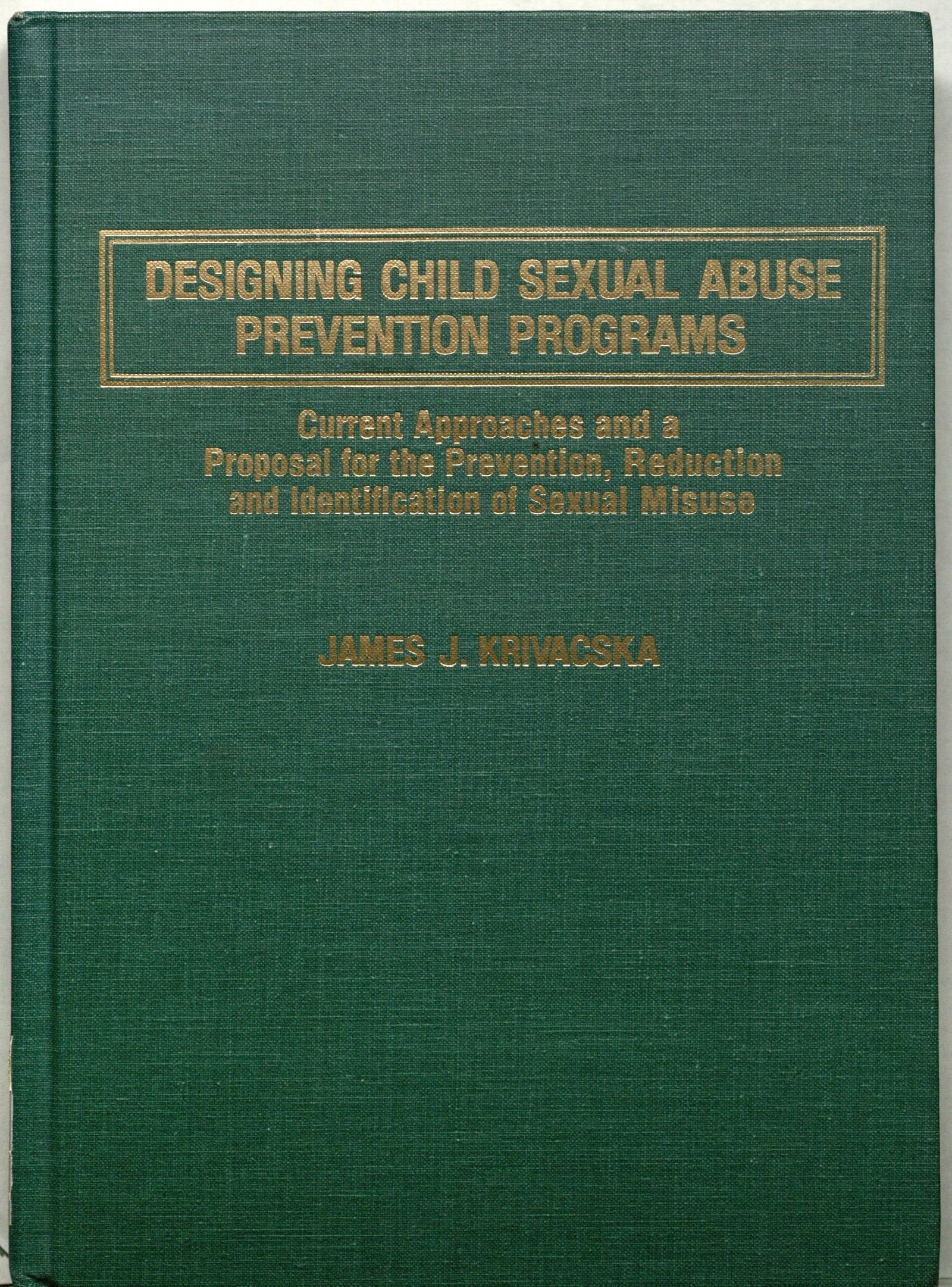 Designing Child Sexual Abuse Prevention Programs: Current Approaches and a Proposal for the Prevention, Reduction and Identifica