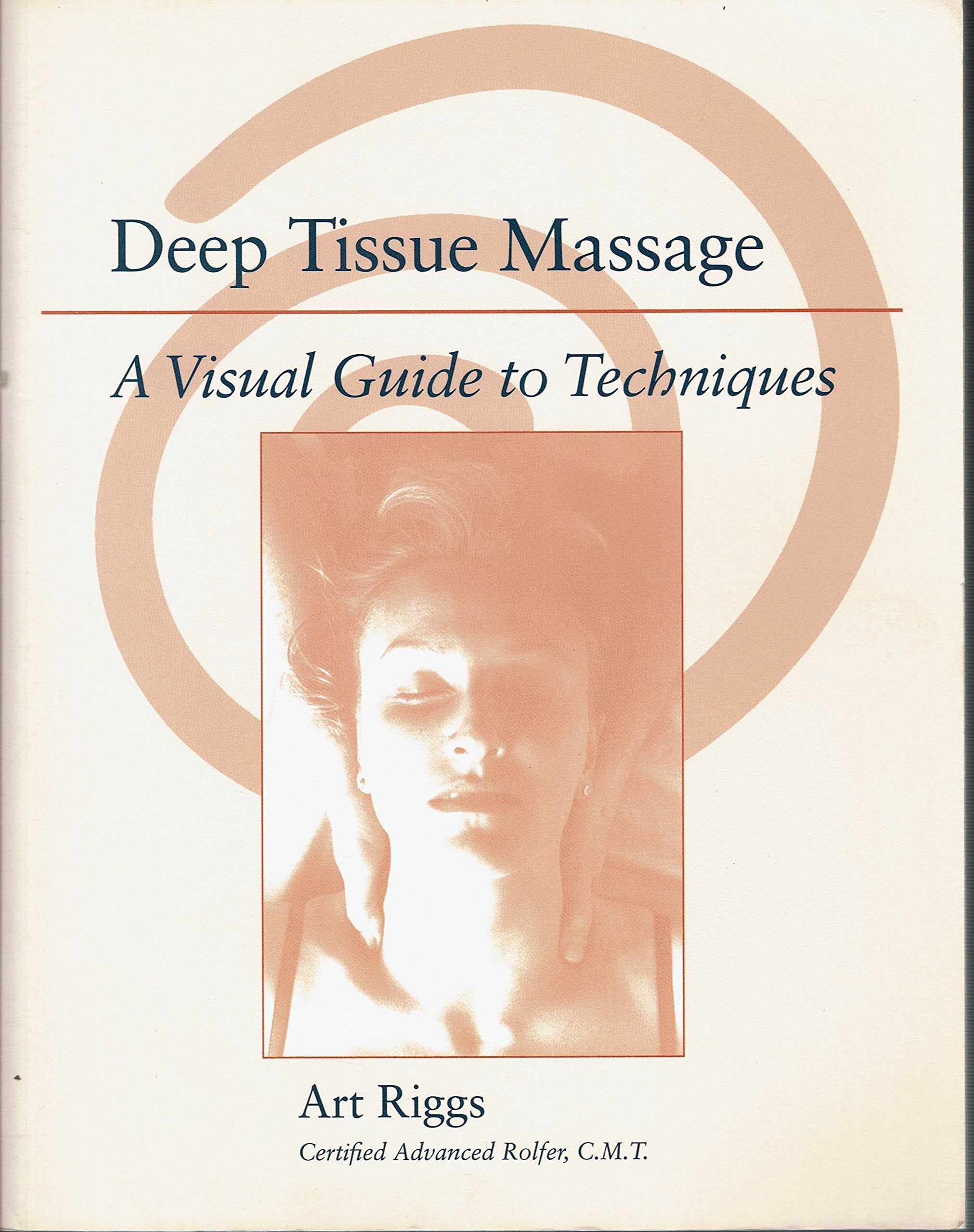 Deep Tissue Massage: A Visual Guide to Techniques,Used