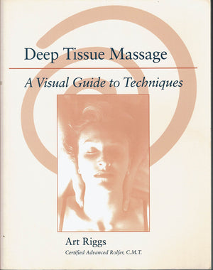 Deep Tissue Massage: A Visual Guide to Techniques,Used