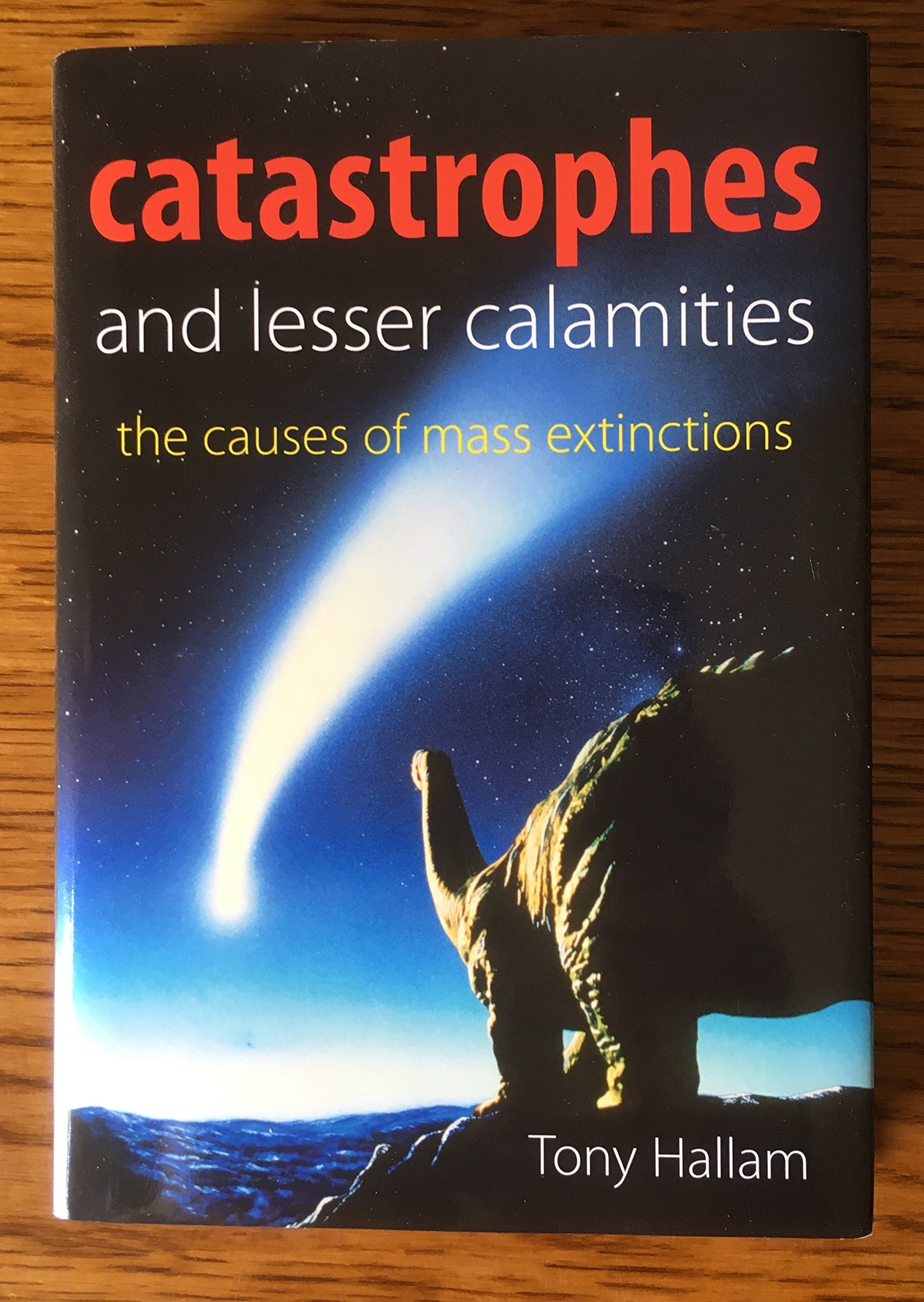 Catastrophes And Lesser Calamities: The Causes Of Mass Extinctions,New
