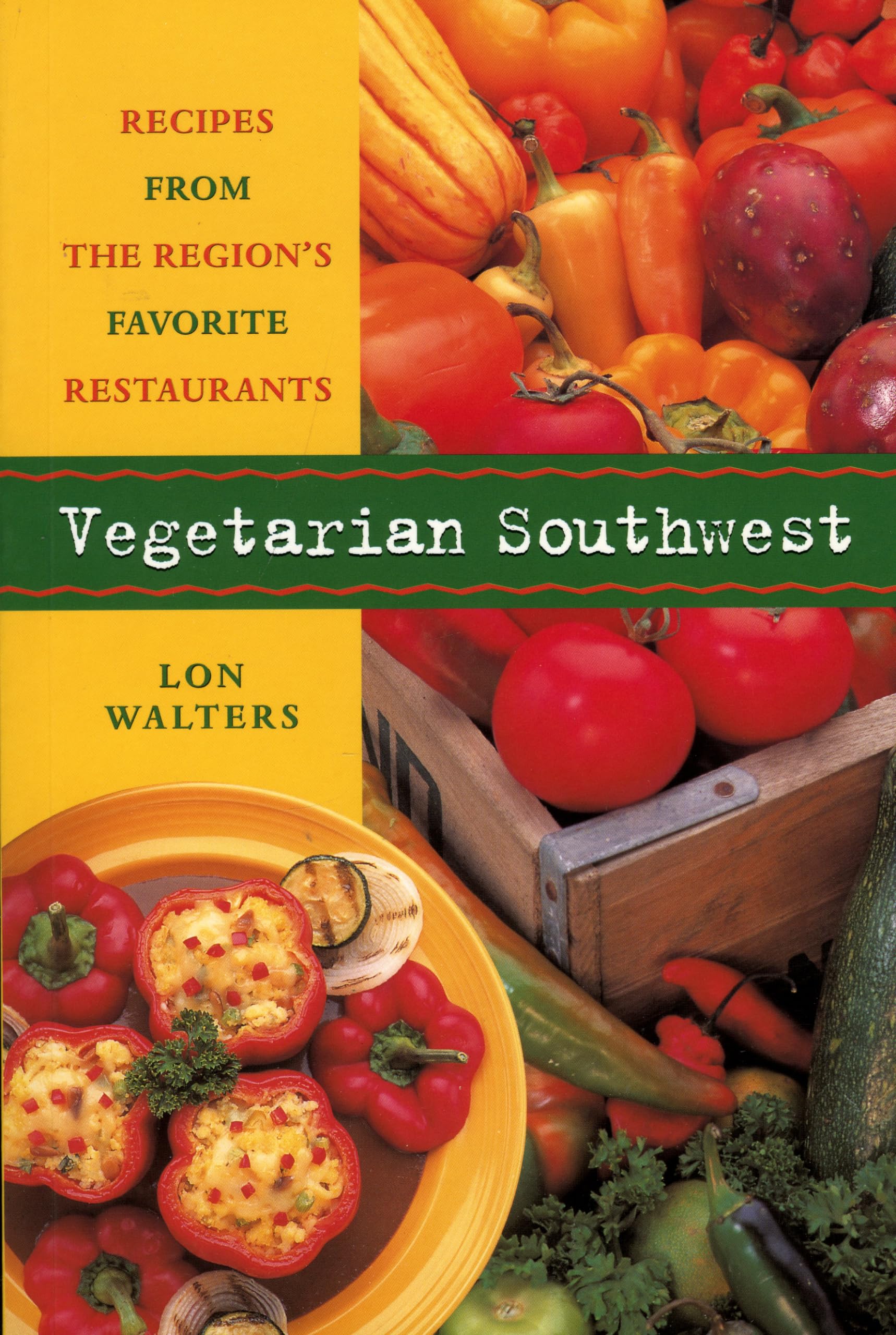 Vegetarian Southwest: Recipes from the Region's Favorite Restaurants (Cookbooks and Restaurant Guides),Used