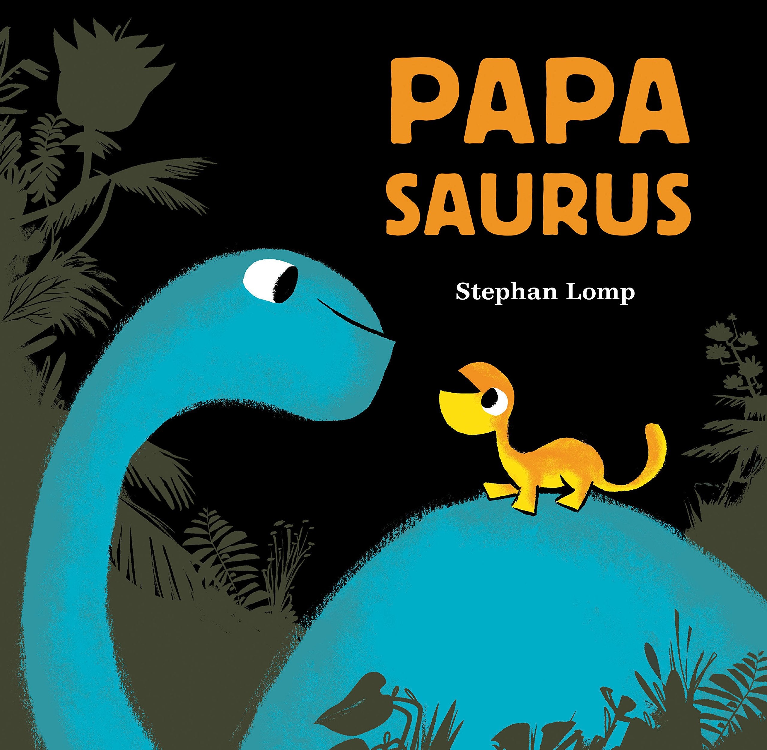 Papasaurus: (Dinosaur Books For Baby And Daddy, Picture Book For Dad And Child) (Mamasaurus, Papsaurus)