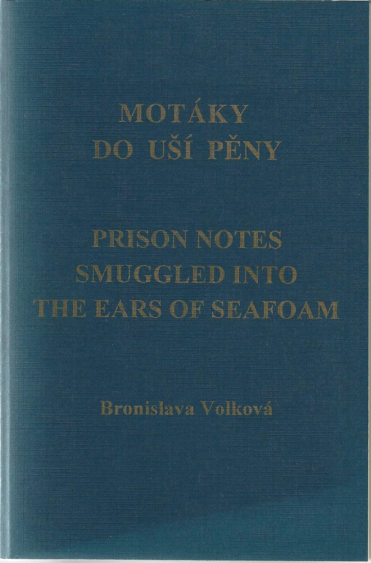Motaky Do Usi Peny: Prision Notes Smuggled into the Ears of Seafoam (English and Czech Edition),Used