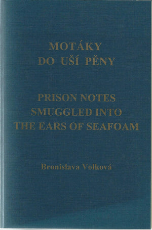 Motaky Do Usi Peny: Prision Notes Smuggled into the Ears of Seafoam (English and Czech Edition),Used