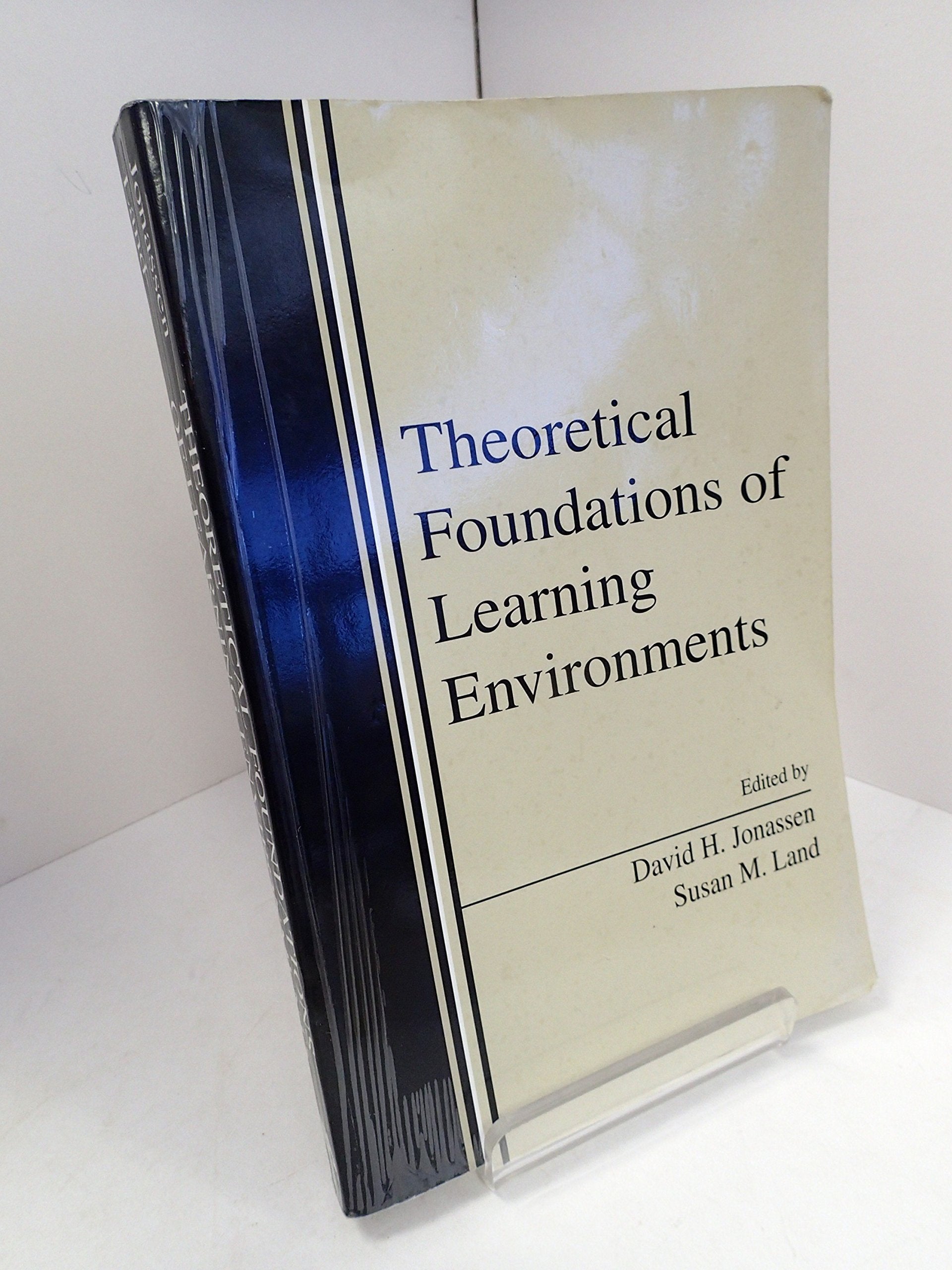 Theoretical Foundations Of Learning Environments,New
