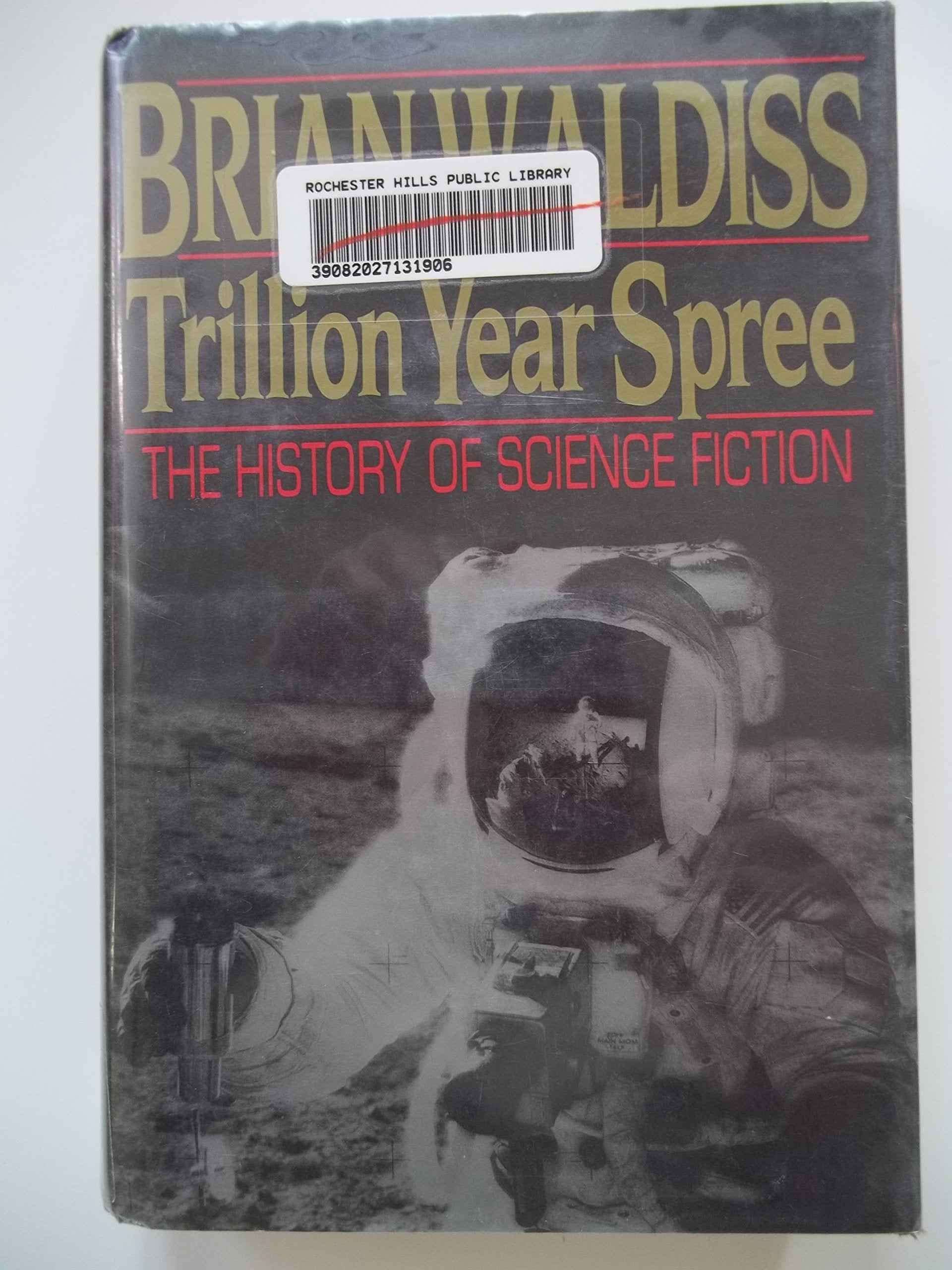 Trillion Year Spree: The History of Science Fiction,New